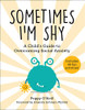 Sometimes I'M Shy: A Child's Guide To Overcoming Social Anxiety (5) (Child's Guide To Social And Emotional Learning)