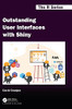Outstanding User Interfaces With Shiny (Chapman & Hall/Crc The R Series)