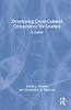 Developing Cross-Cultural Competence For Leaders