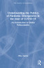 Understanding The Politics Of Pandemic Emergencies In The Time Of Covid-19: An Introduction To Global Politosomatics (The Politics Of Pandemics)