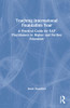 Teaching International Foundation Year: A Practical Guide For Eap Practitioners In Higher And Further Education