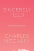 Sincerely Held: American Secularism And Its Believers (Class 200: New Studies In Religion)