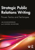 Strategic Public Relations Writing: Proven Tactics And Techniques