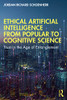 Ethical Artificial Intelligence From Popular To Cognitive Science