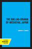 The Ballad-Drama Of Medieval Japan
