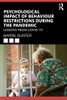Psychological Impact Of Behaviour Restrictions During The Pandemic (Lessons From The Covid-19 Pandemic)