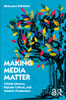 Making Media Matter: Critical Literacy, Popular Culture, And Creative Production