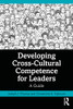 Developing Cross-Cultural Competence For Leaders