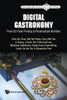 Digital Gastronomy: From 3D Food Printing To Personalized Nutrition (3D Printing, 4)