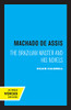 Machado De Assis: The Brazilian Master And His Novels