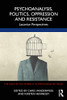 Psychoanalysis, Politics, Oppression And Resistance: Lacanian Perspectives (The Lines Of The Symbolic In Psychoanalysis Series)