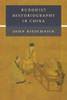 Buddhist Historiography In China (The Sheng Yen Series In Chinese Buddhist Studies)