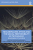 Neoliberalism, Ethics And The Social Responsibility Of Psychology: Dialogues At The Edge (Psychology And The Other)