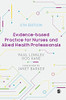 Evidence-Based Practice For Nurses And Allied Health Professionals