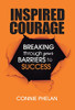 Inspired Courage: Breaking Through Your Barriers To Success