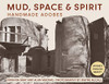 Mud, Space And Spirit: Handmade Adobes
