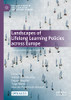 Landscapes Of Lifelong Learning Policies Across Europe: Comparative Case Studies (Palgrave Studies In Adult Education And Lifelong Learning)