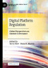 Digital Platform Regulation: Global Perspectives On Internet Governance (Palgrave Global Media Policy And Business)