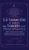 La Sanación A Través Del Sonido Para Principiantes: Medicina Sónica Para El Cuerpo, Rituales De Chakras Y Lo Que No Te Han Contado Sobre La Energía Vibracional (Spanish Edition)