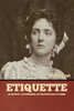 Etiquette: In Society, In Business, In Politics And At Home