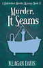 Murder, It Seams: A Knitorious Murder Mystery Book 12