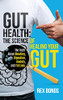 Gut Health: The Science Of Healing Your Gut: The Truth About Bloating, Digestion, Anxiety, And Fat Loss: The Science Of Healing Your Gut: