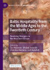 Baltic Hospitality From The Middle Ages To The Twentieth Century: Receiving Strangers In Northeastern Europe (Palgrave Studies In Migration History)