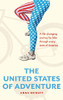 The United States Of Adventure: A Life-Changing Journey By Bike Through Every State Of America