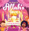 My Keys To Allah's Love: Perfecting My Manners