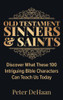 Old Testament Sinners And Saints: Discover What These 100 Intriguing Bible Characters Can Teach Us Today (Bible Bios)