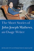 The Short Stories Of John Joseph Mathews, An Osage Writer