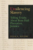 Unsilencing Slavery: Telling Truths About Rose Hall Plantation, Jamaica (Gender And Slavery Ser.)