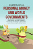 Personal Money And World Governments: Manage Money Wisely; How Much You Keep Is Affected By Many Governments Of The World
