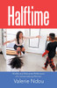Halftime: Midlife And Midcareer Reflections Of A Johannesburg Woman