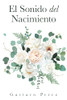 El Sonido Del Nacimiento