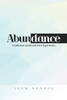 Abundance: A Collection Of Life And Love Experiences