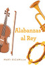 Alabanzas Al Rey (Spanish Edition)