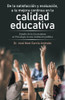 De La Satisfacción Y Evaluación, A La Mejora Continua En La Calidad Educativa: Estudio De La Licenciatura En Psicología En Una Institución Pública (Spanish Edition)