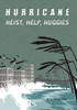 Hurricane: Heists, Help, Huggies