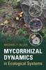 Mycorrhizal Dynamics In Ecological Systems