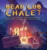 Bear Cub Chalet: Adventures Of A Bear Cub In Yosemite Valley