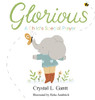 Glorious: A Child's Special Prayer
