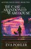 The Case Of The Abandoned Warehouse (Mystery House)