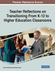 Teacher Reflections On Transitioning From K-12 To Higher Education Classrooms (Advances In Higher Education And Professional Development)