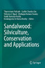 Sandalwood: Silviculture, Conservation And Applications