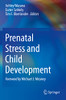 Prenatal Stress And Child Development