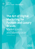 The Art Of Digital Marketing For Fashion And Luxury Brands: Marketspaces And Marketplaces