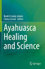 Ayahuasca Healing And Science