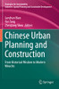 Chinese Urban Planning And Construction: From Historical Wisdom To Modern Miracles (Strategies For Sustainability)