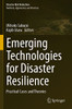 Emerging Technologies For Disaster Resilience: Practical Cases And Theories (Disaster Risk Reduction)